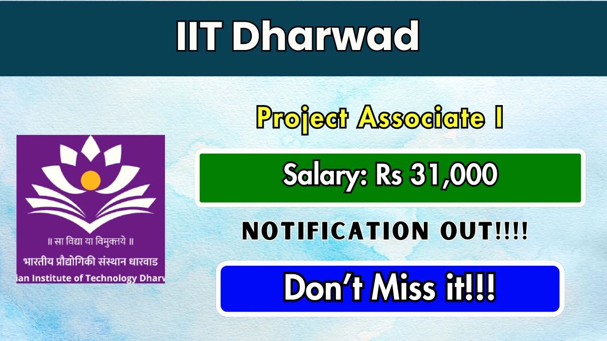 IIT Dharwad Project Associate I Recruitment 2025 - Apply Online