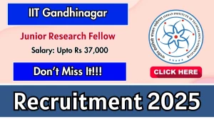 IIT Gandhinagar Junior Research Fellow Recruitment 2025 - Apply Online
