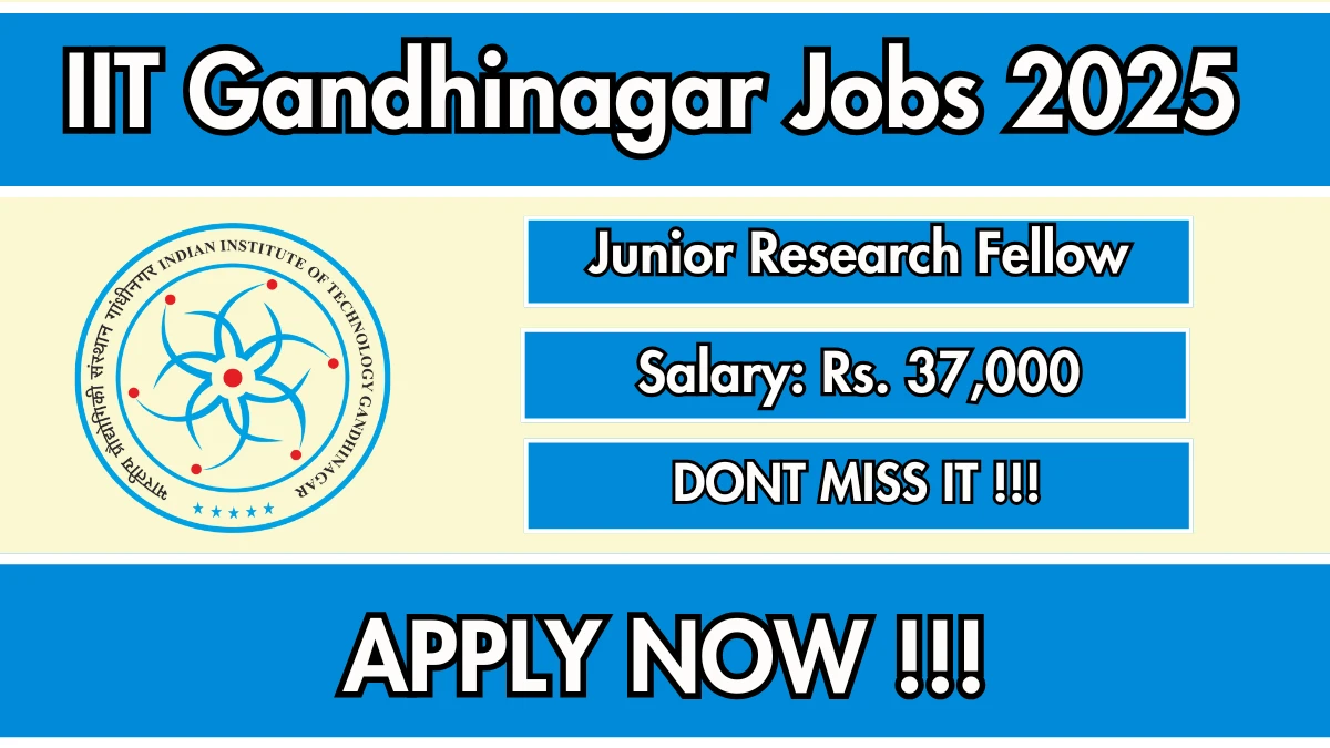 IIT Gandhinagar Junior Research Fellow Recruitment 2025 - Apply Online for 01 Posts
