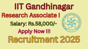 IIT Gandhinagar Research Associate I Recruitment 2025 - Apply Online