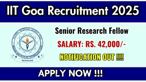 IIT Goa Senior Research Fellow Recruitment 2025 - Apply Online for 01 Posts IIT Goa Senior Research Fellow Recruitment 2025 - Apply Online for 01 Posts