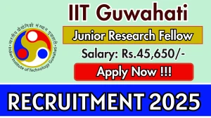 IIT Guwahati Junior Research Fellow Recruitment 2025 - Apply Offline