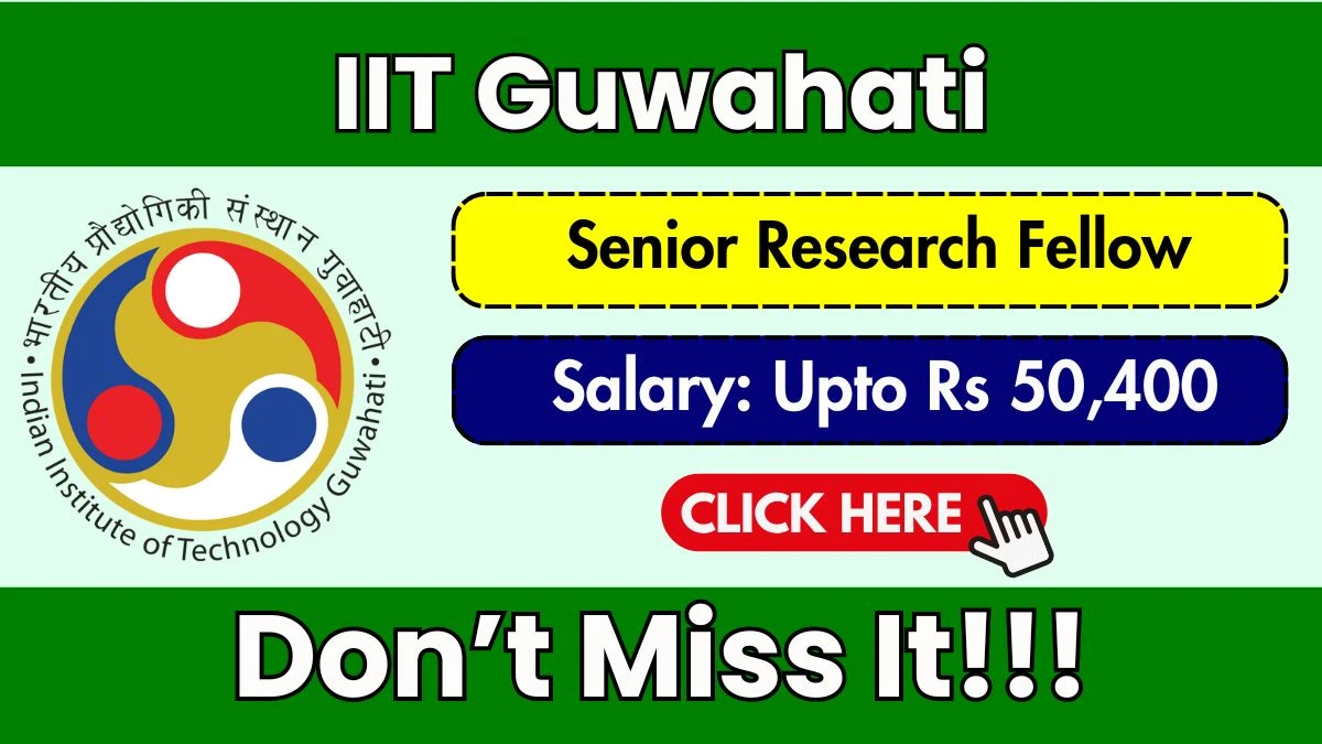 IIT Guwahati Senior Research Fellow Recruitment 2025 - Apply Offline for 01 Posts