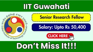 IIT Guwahati Senior Research Fellow Recruitment 2025 - Apply Offline for 01 Posts
