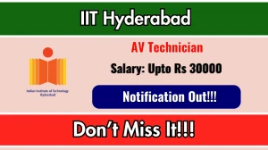 IIT Hyderabad AV Technician Recruitment 2025 - Apply Online for 01 Posts IIT Hyderabad AV Technician Recruitment 2025 - Apply Online for 01 Posts