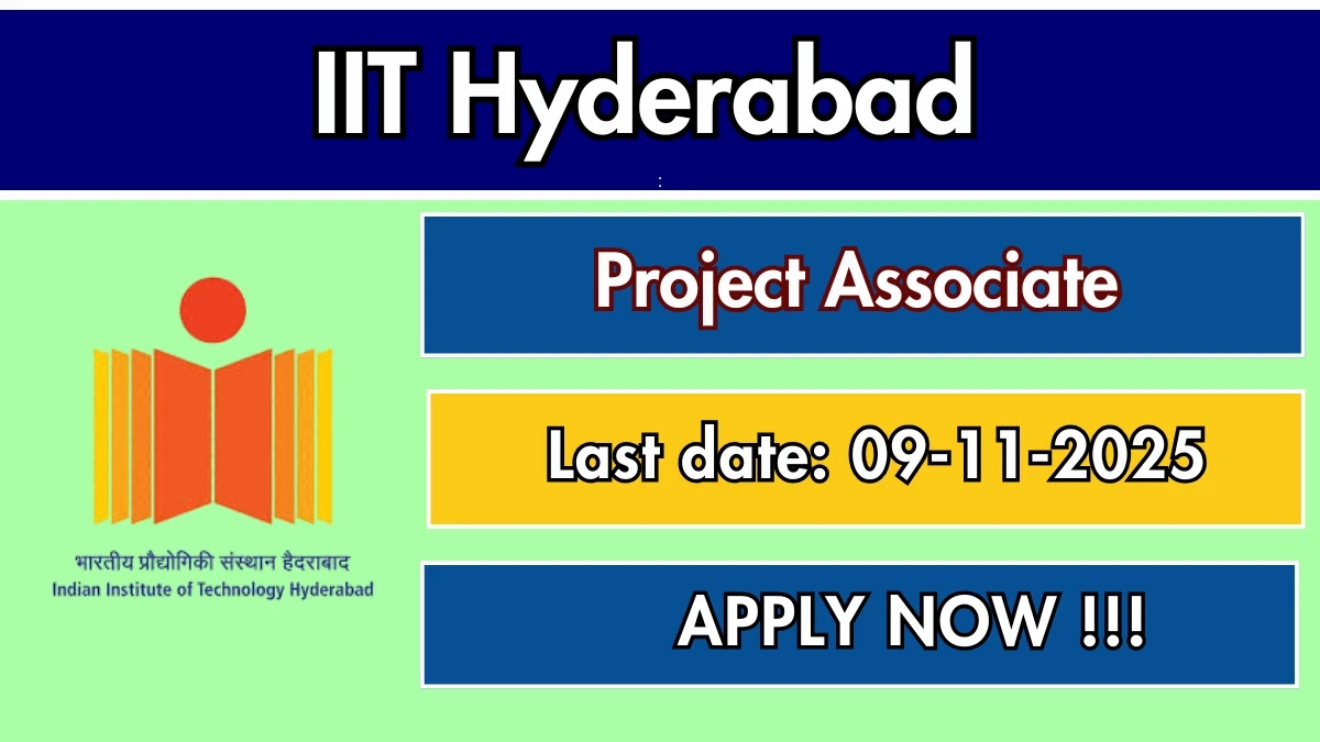 IIT Hyderabad Project Associate Recruitment 2025 - Apply Offline
