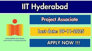 IIT Hyderabad Project Associate Recruitment 2025 - Apply Offline