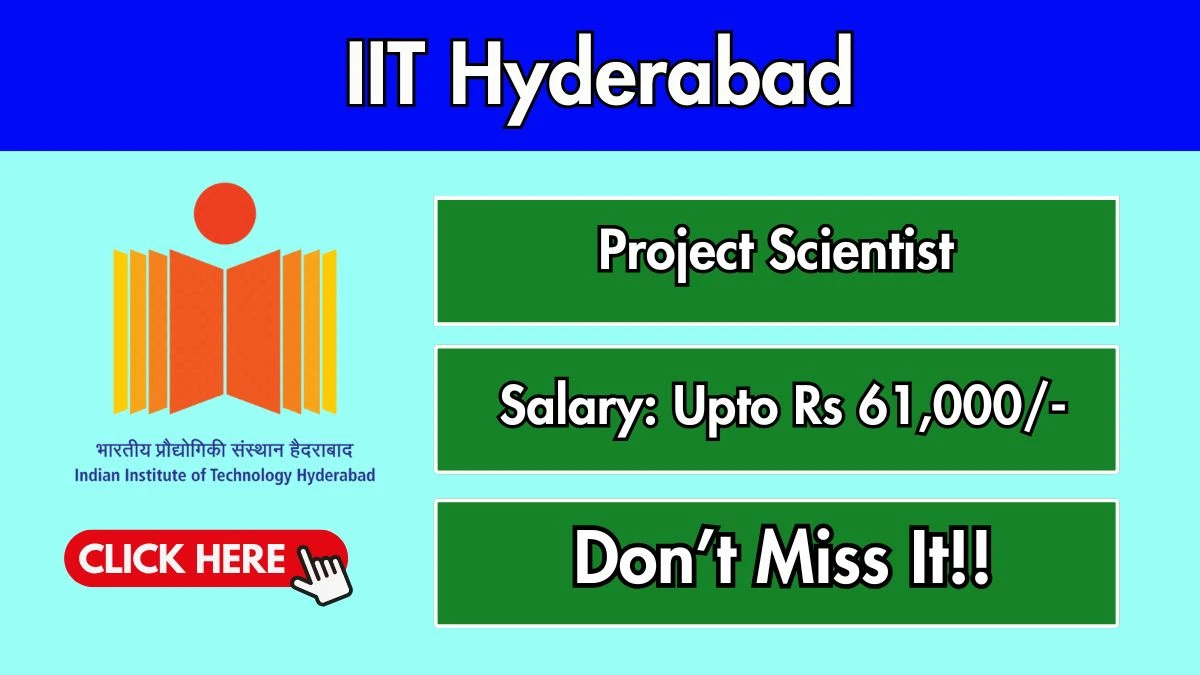 IIT Hyderabad Project Scientist Recruitment 2025 - Apply Offline
