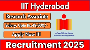 IIT Hyderabad Research Associate Recruitment 2025 - Apply Offline