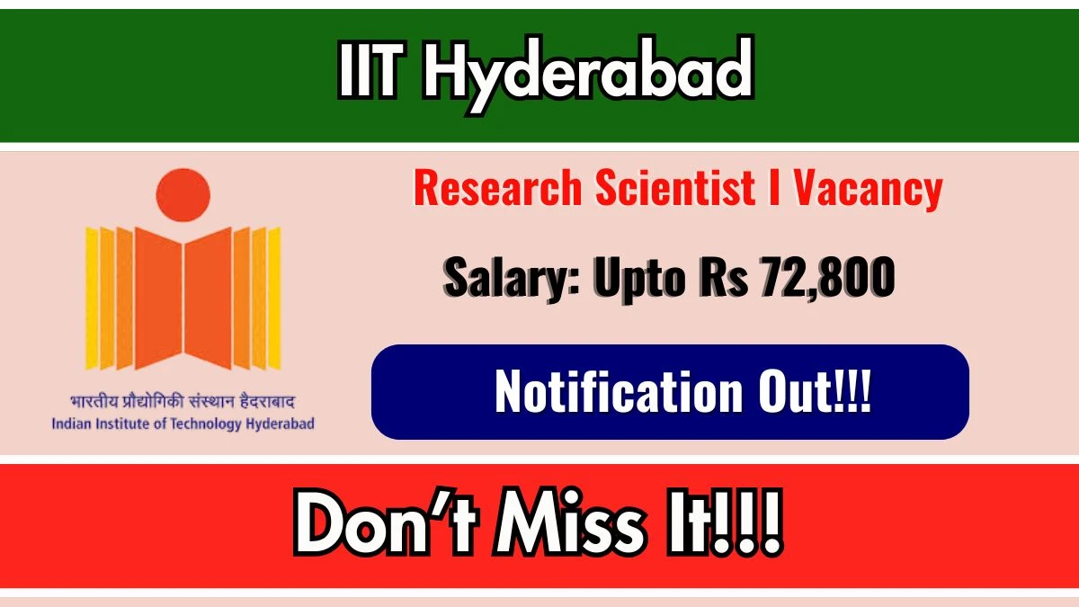 IIT Hyderabad Research Scientist I Recruitment 2025 – Walk in