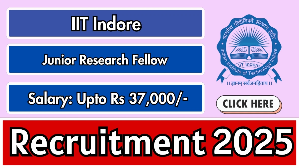 IIT Indore Junior Research Fellow Recruitment 2025 - Apply Offline