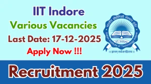 IIT Indore Recruitment 2025 - Apply Online for 07 ENT, Medical Officer and More Posts