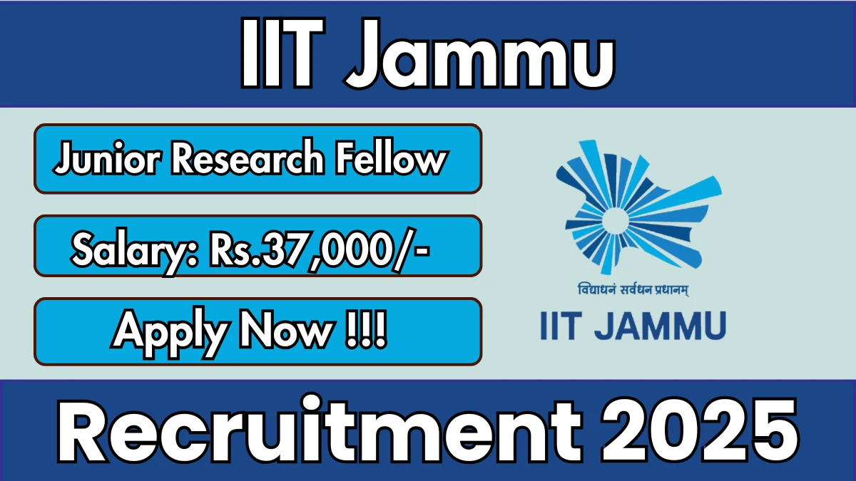 IIT Jammu Junior Research Fellow Recruitment 2025 - Apply Online