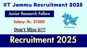 IIT Jammu Junior Research Fellow Recruitment 2025 – Apply Online for 01 Posts IIT Jammu Junior Research Fellow Recruitment 2025 – Apply Online for 01 Posts