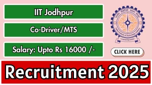 IIT Jodhpur Co-Driver/MTS Recruitment 2025 – Apply Online for 04 Posts
