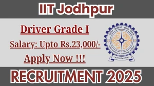 IIT Jodhpur Driver Grade I Recruitment 2025 - Apply Online