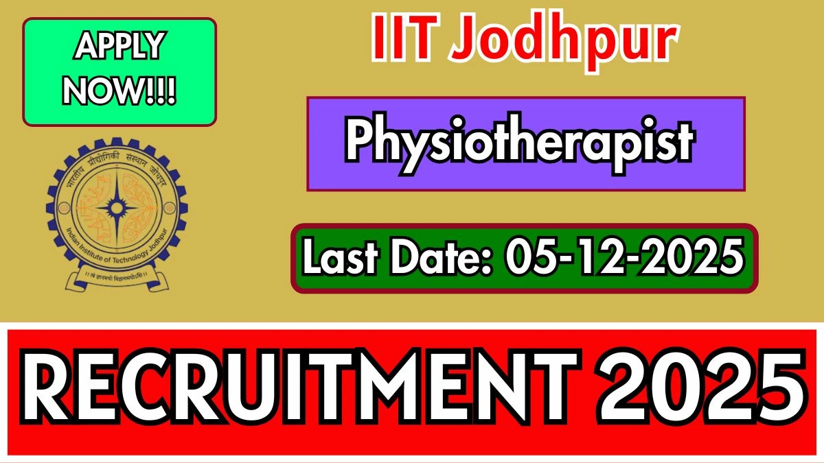 IIT Jodhpur Physiotherapist Recruitment 2025 - Apply Online for 1 Posts