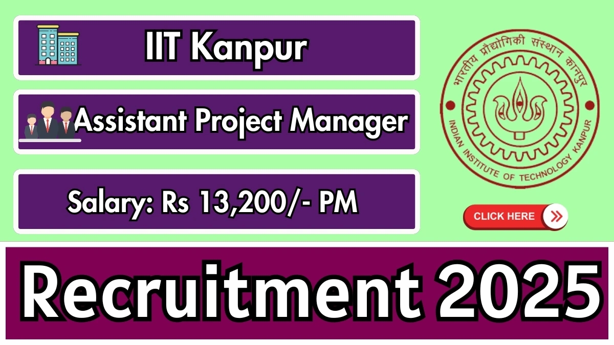 IIT Kanpur Assistant Project Manager Recruitment 2025 - Apply Offline for 02 Posts