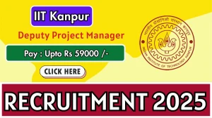 IIT Kanpur Deputy Project Manager Recruitment 2025 - Apply Offline