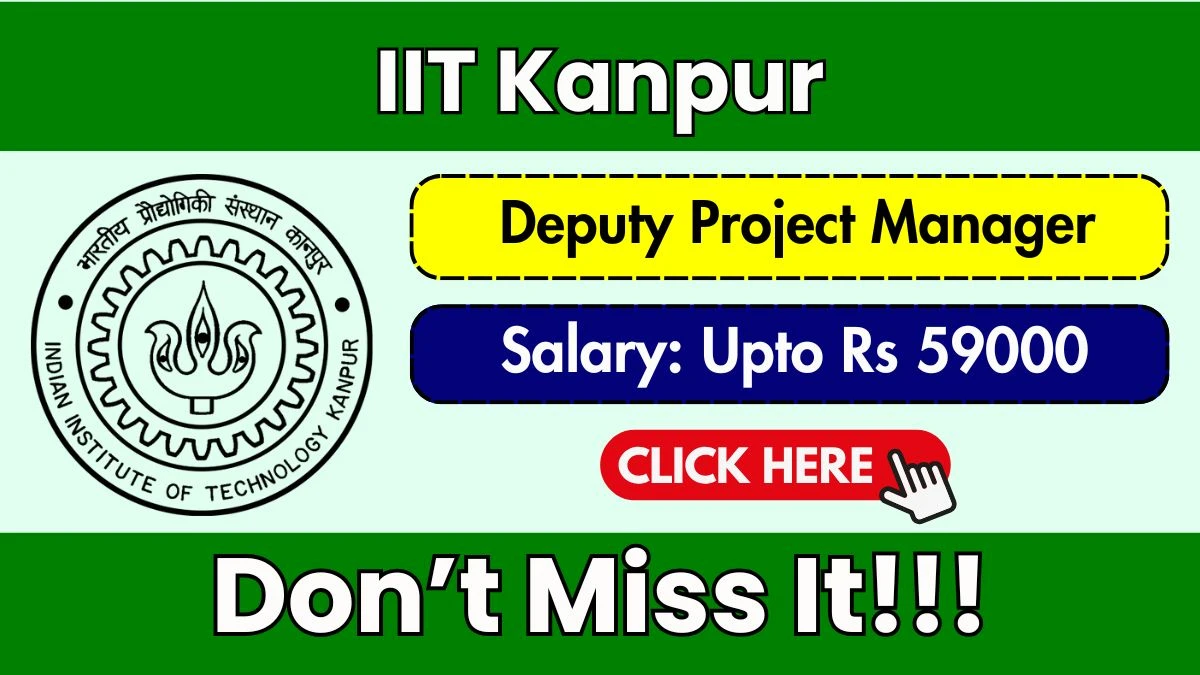 IIT Kanpur Deputy Project Manager Recruitment 2025 - Apply Online