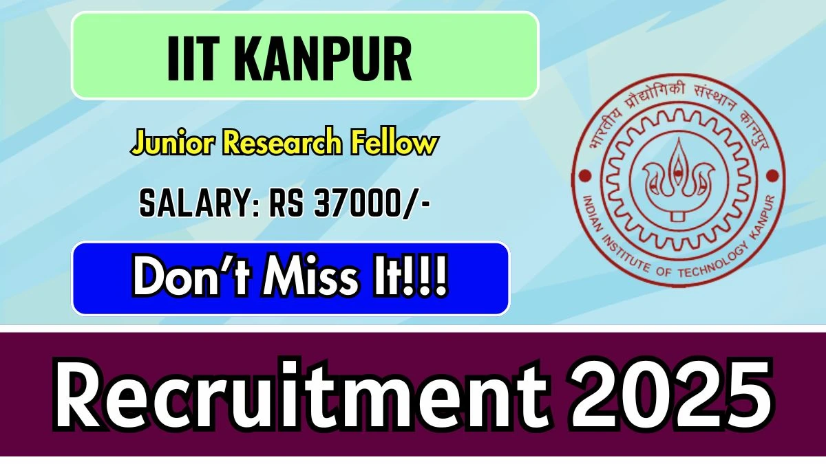 IIT Kanpur Junior Research Fellow Recruitment 2025 - Apply Offline