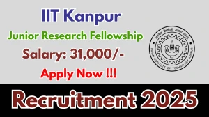IIT Kanpur Junior Research Fellowship Recruitment 2025 – Apply Offline