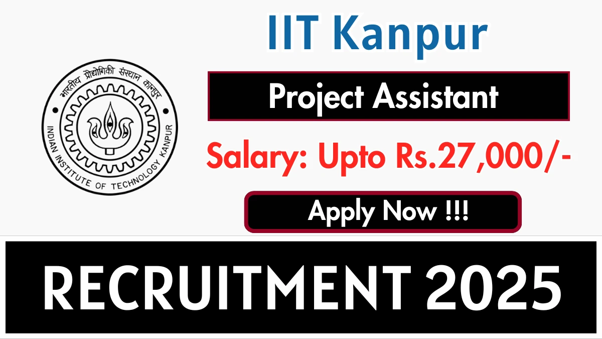 IIT Kanpur Project Assistant Recruitment 2025 - Apply Offline