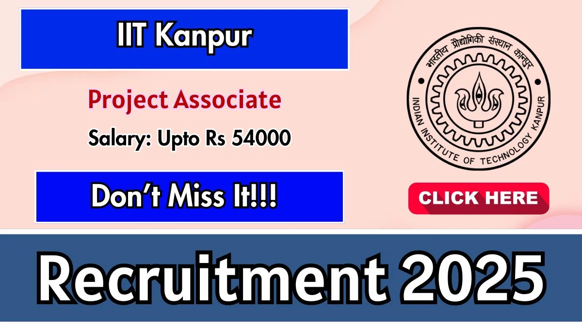 IIT Kanpur Project Associate Recruitment 2025 - Apply Offline for 02 Posts