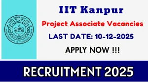 IIT Kanpur Project Associate Recruitment 2025 – Apply Online for 01 Posts IIT Kanpur Project Associate Recruitment 2025 – Apply Online for 01 Posts