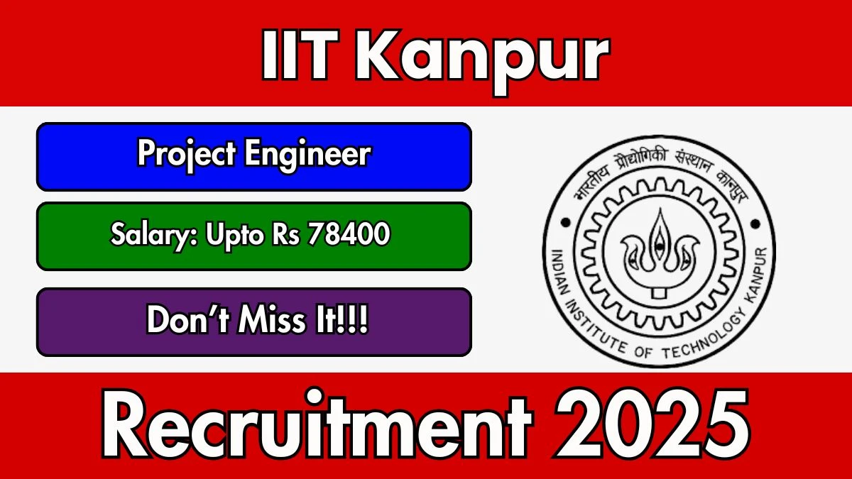 IIT Kanpur Project Engineer Recruitment 2025 - Apply Offline
