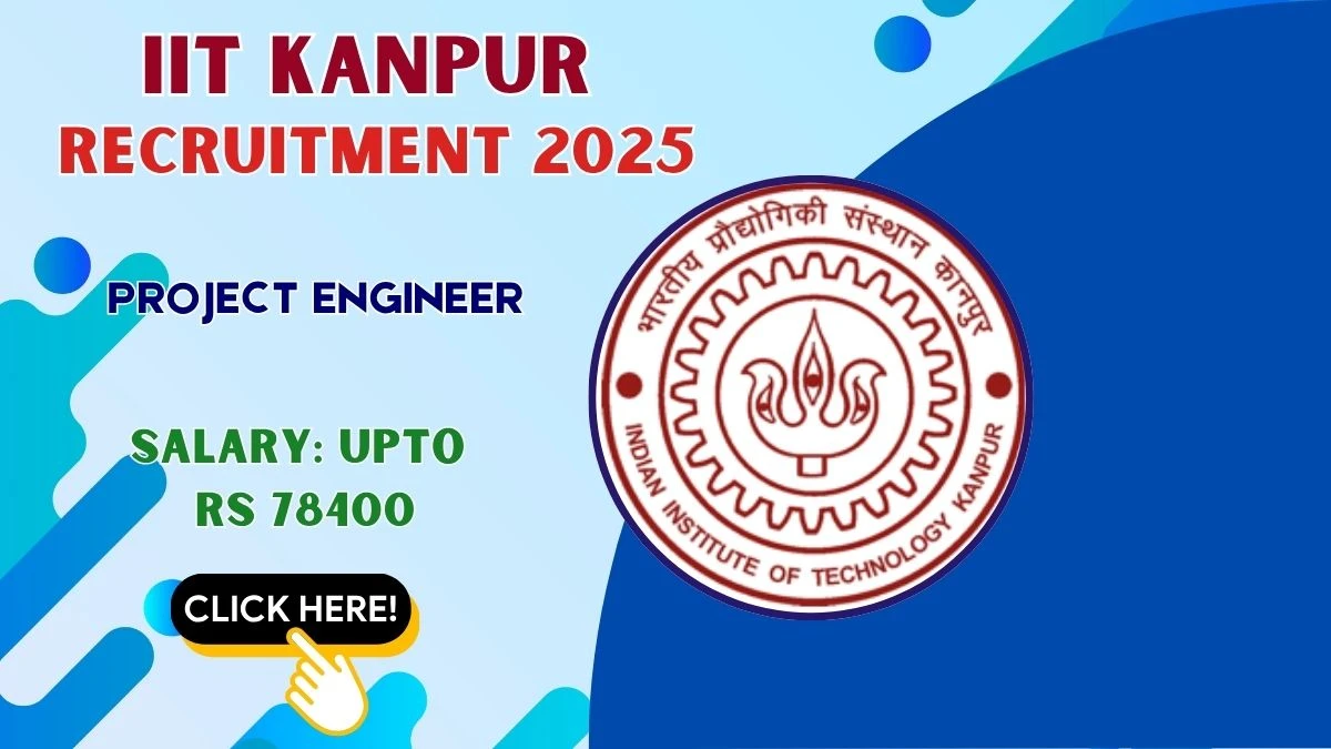 IIT Kanpur Project Engineer Recruitment 2025 - Apply Offline for 02 Posts