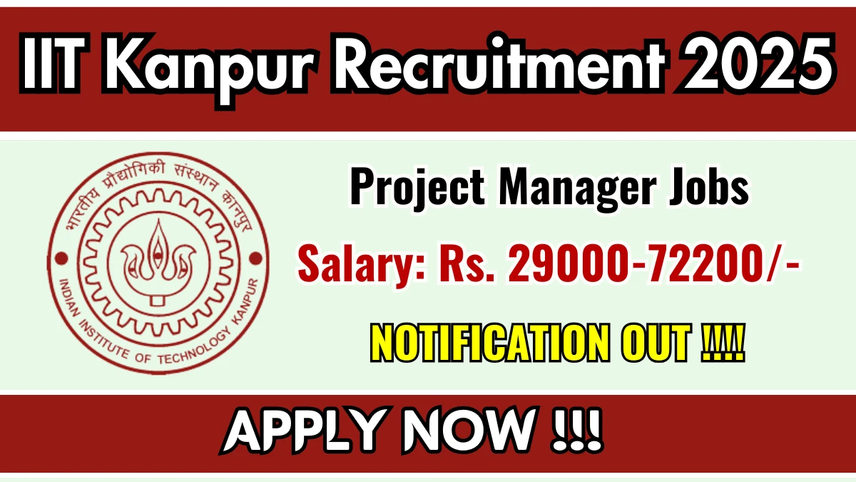 IIT Kanpur Project Manager Recruitment 2025 - Apply Online