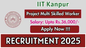 IIT Kanpur Project Multi Skilled Worker Recruitment 2025 - Apply Online