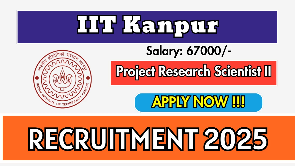 IIT Kanpur Project Research Scientist II Recruitment 2025 – Apply Online for 02 Posts