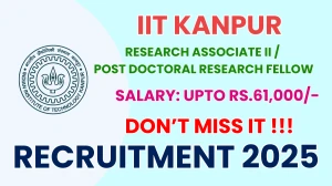 IIT Kanpur Recruitment 2025 - Apply Offline for 01 Research Associate II / Post Doctoral Research Fellow Posts