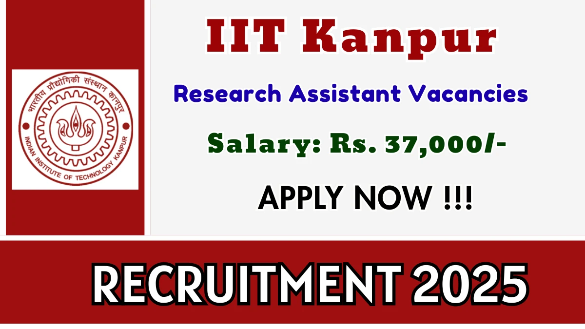 IIT Kanpur Research Assistant Recruitment 2025 – Apply Online for 01 Posts