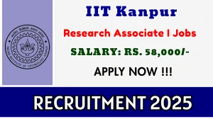 IIT Kanpur Research Associate I Recruitment 2025 - Apply Online IIT Kanpur Research Associate I Recruitment 2025 - Apply Online