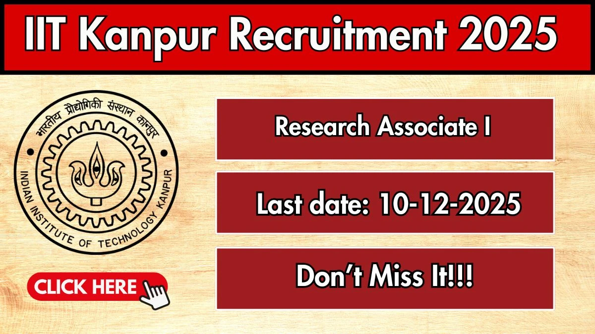 IIT Kanpur Research Associate I Recruitment 2025 – Apply Online