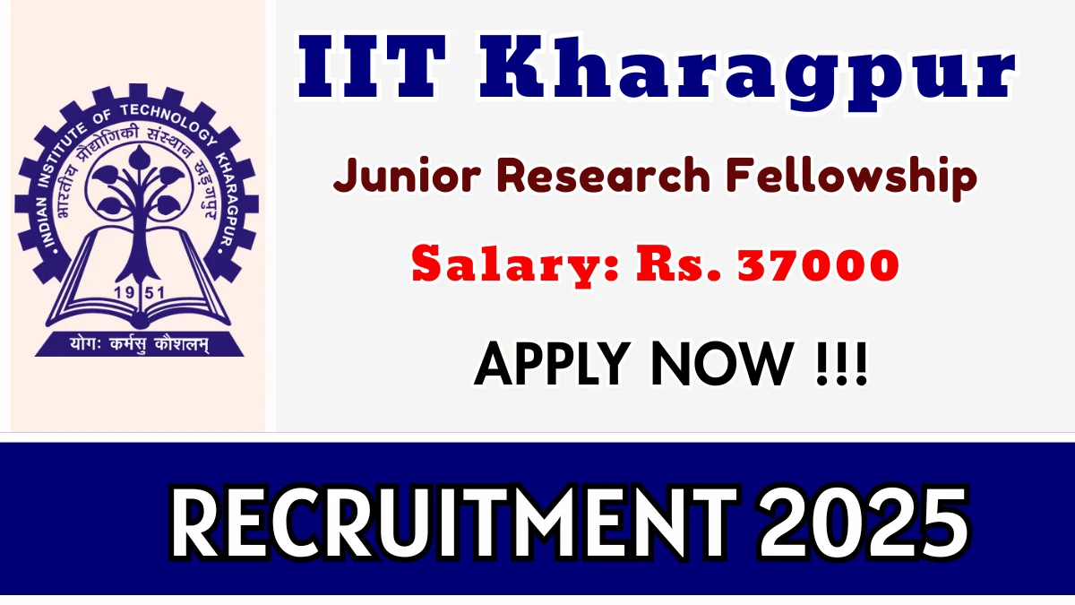 IIT Kharagpur Junior Research Fellowship Recruitment 2025 - Apply Online