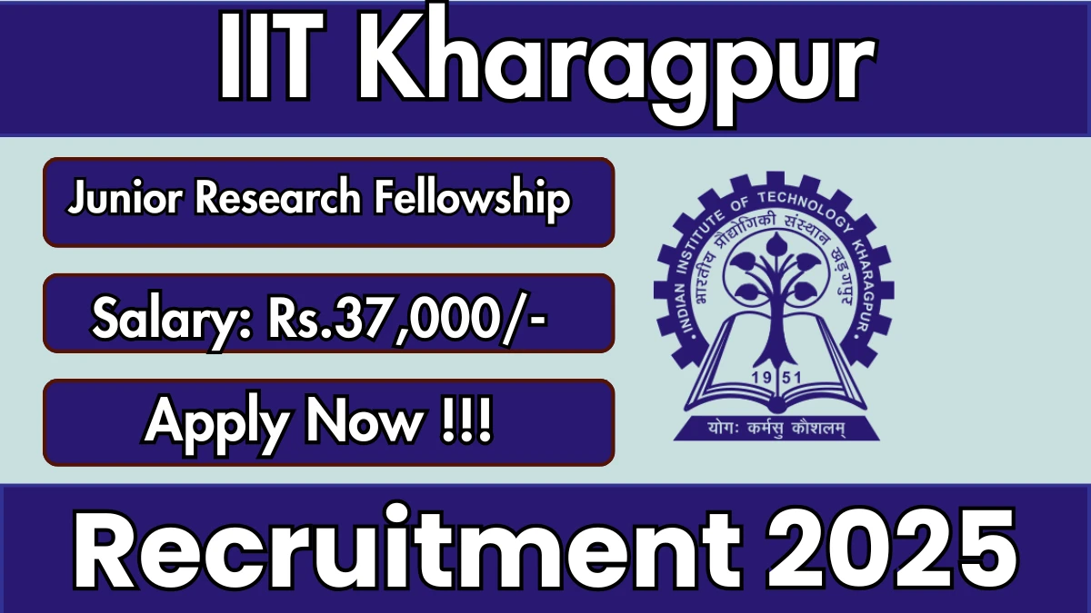 IIT Kharagpur Junior Research Fellowship Recruitment 2025 - Apply Online