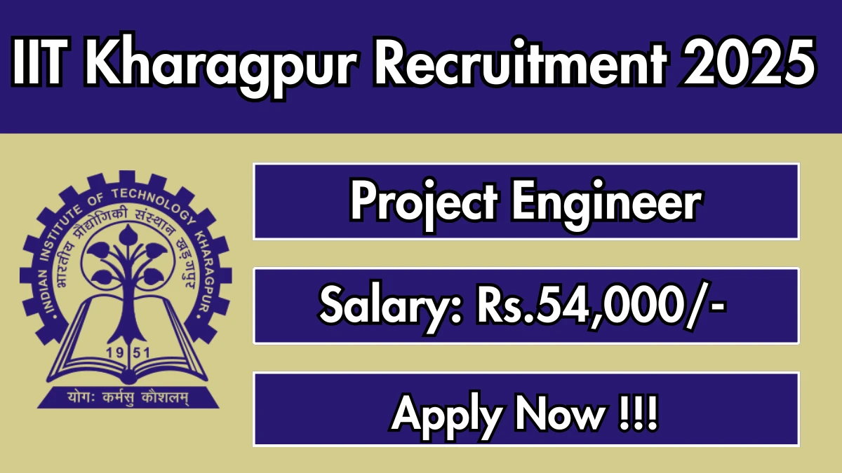 IIT Kharagpur Project Engineer Recruitment 2025 – Apply Online