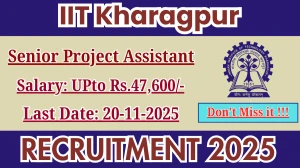 IIT Kharagpur Senior Project Assistant Recruitment 2025 - Apply Offline