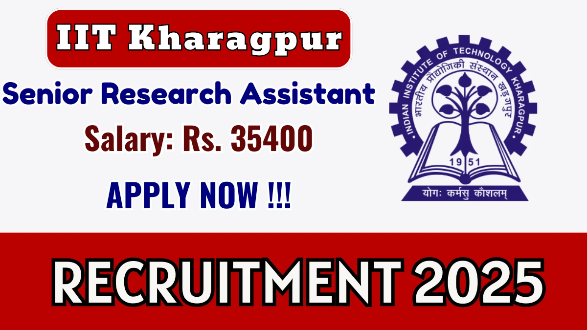 IIT Kharagpur Senior Research Assistant Recruitment 2025 - Apply Online for 01 Posts