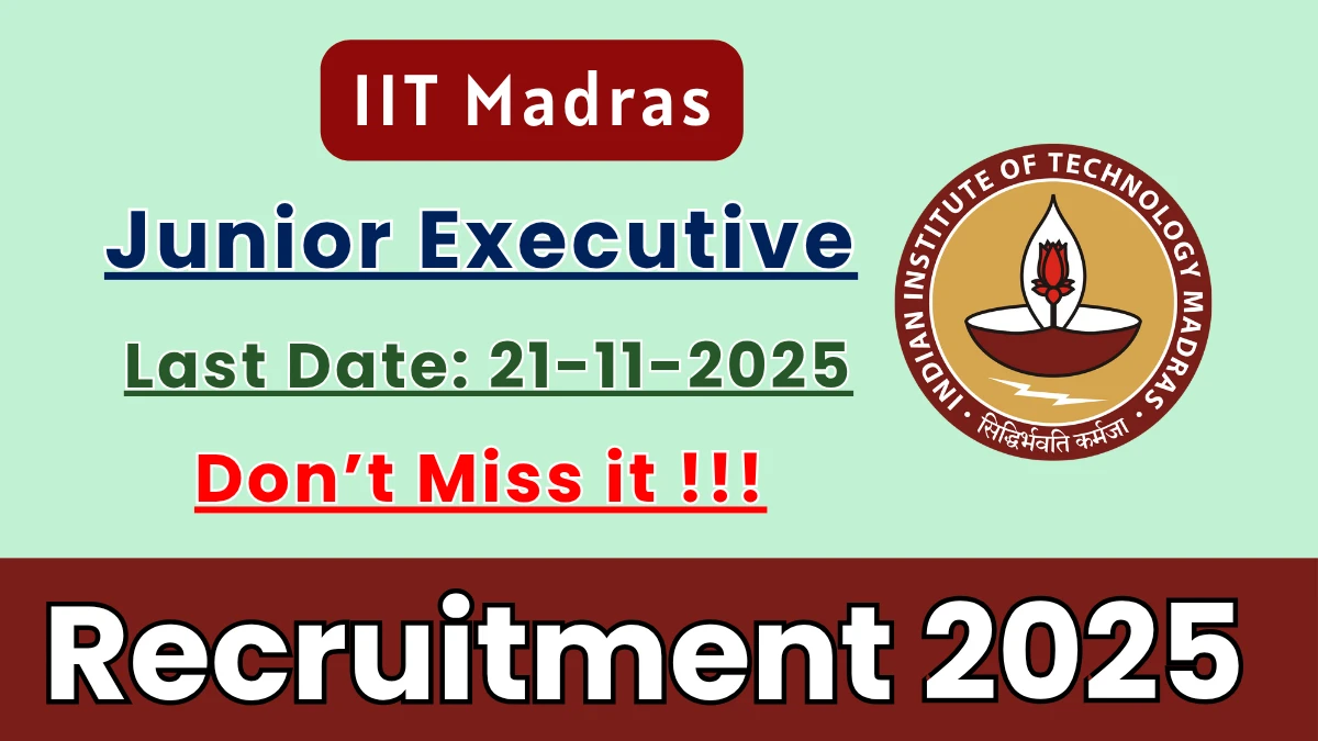IIT Madras Junior Executive Recruitment 2025 - Apply Online