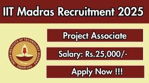 IIT Madras Project Associate Recruitment 2025 - Apply Online