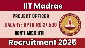 IIT Madras Project Officer Recruitment 2025 - Apply Online