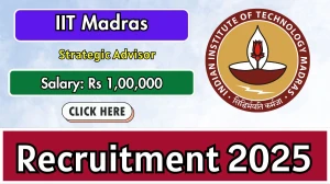 IIT Madras Strategic Advisor Recruitment 2025 - Apply Online