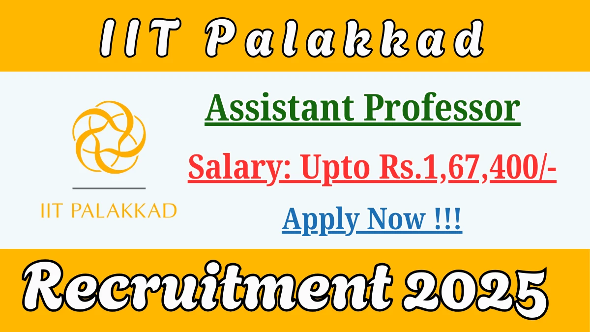 IIT Palakkad Assistant Professor Recruitment 2025 – Apply Online