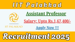 IIT Palakkad Assistant Professor Recruitment 2025 – Apply Online
