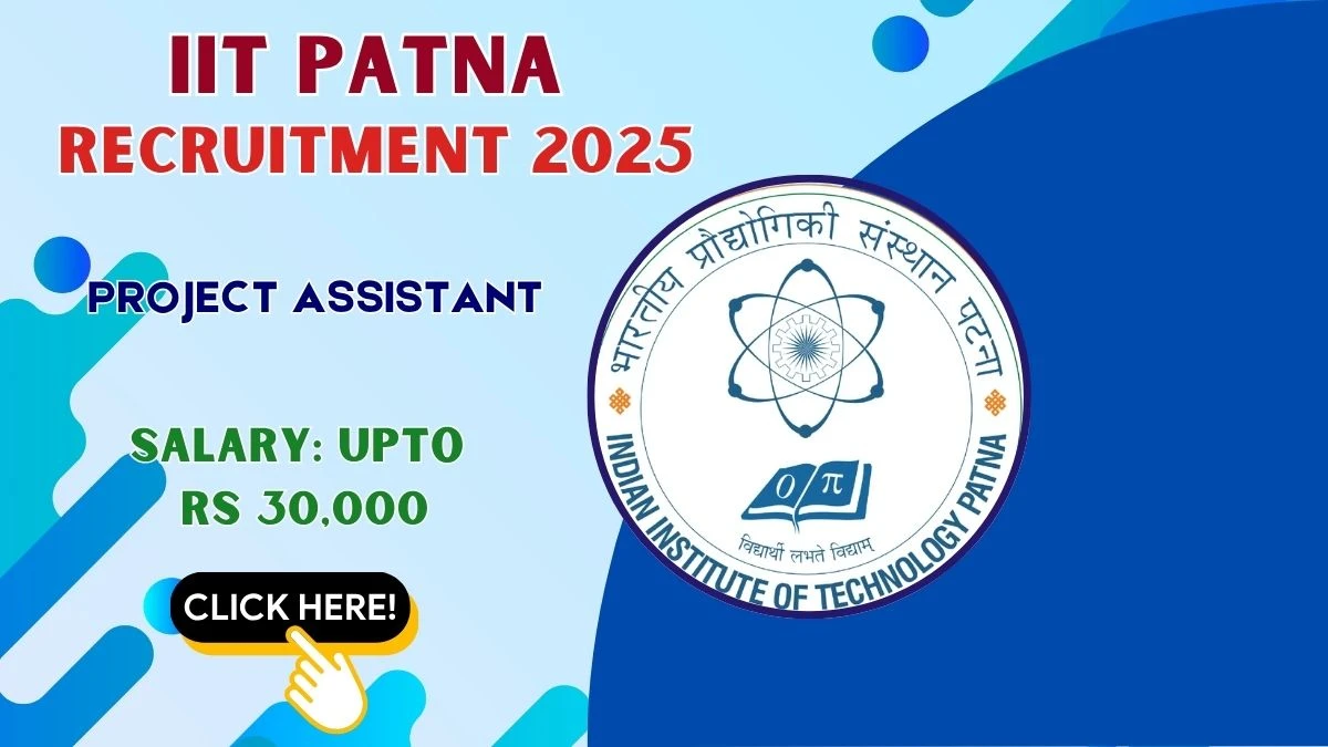 IIT Patna Project Assistant Recruitment 2025 - Apply Offline